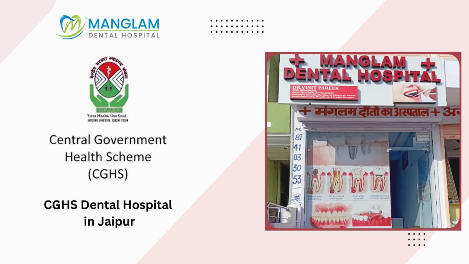 CGHS Dental Hospital in Jaipur at Manglam Dental Hospital